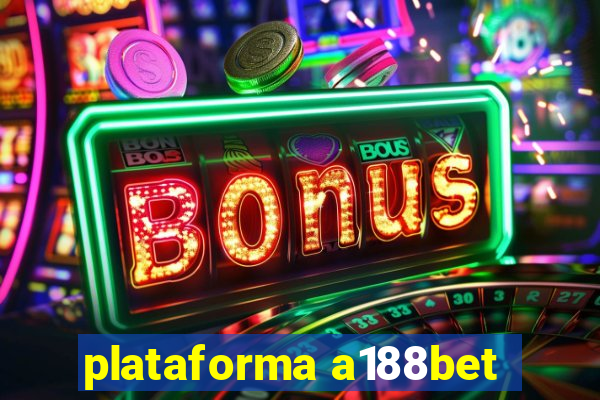 plataforma a188bet